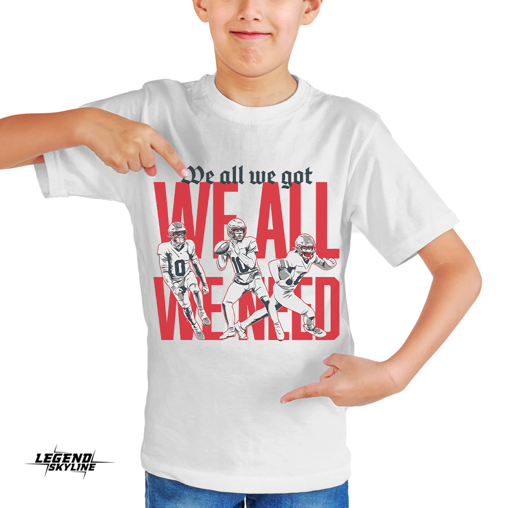 New England Football – We All We Got We All We Need Shirt